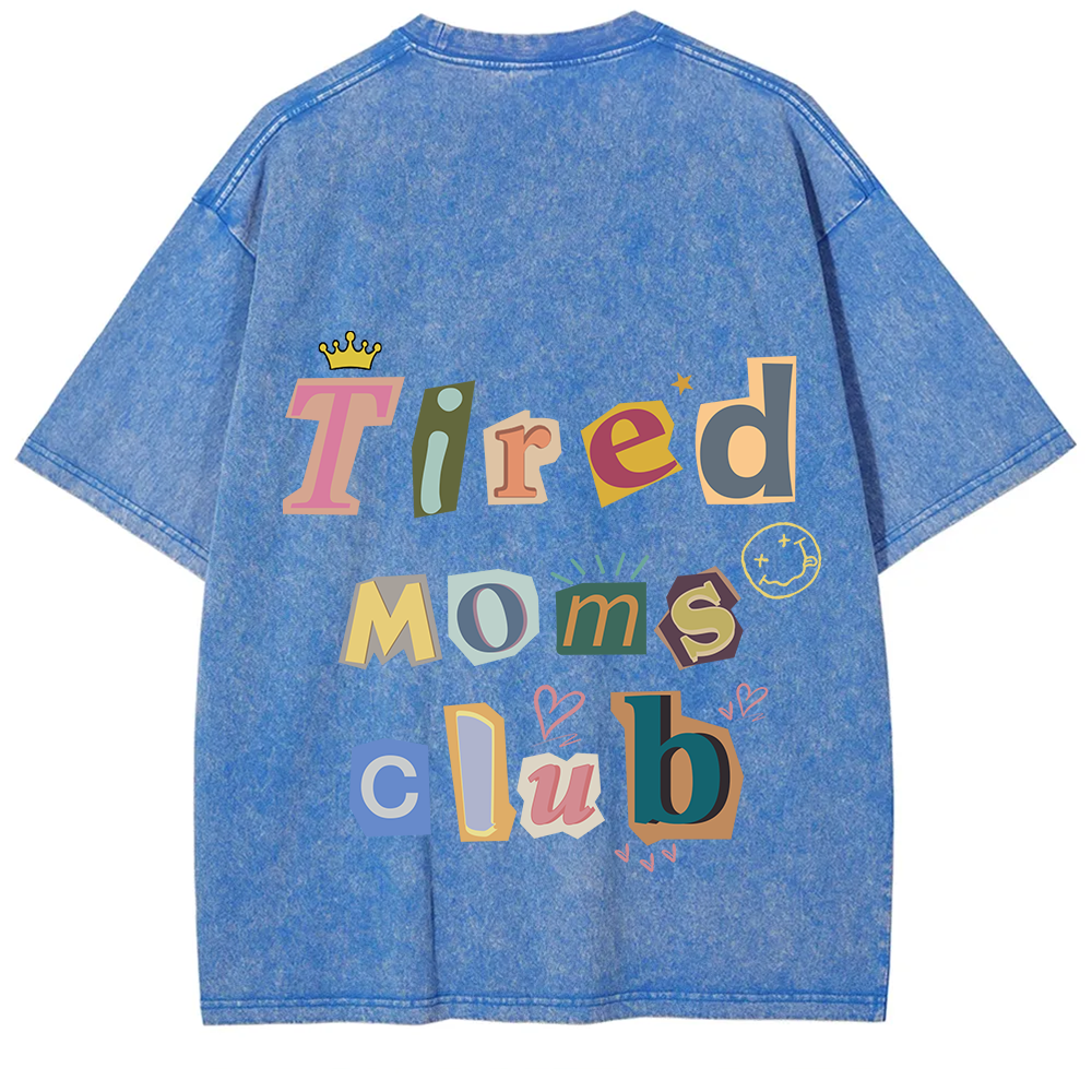 Tired Moms Club Unisex Fit Washed T-Shirt