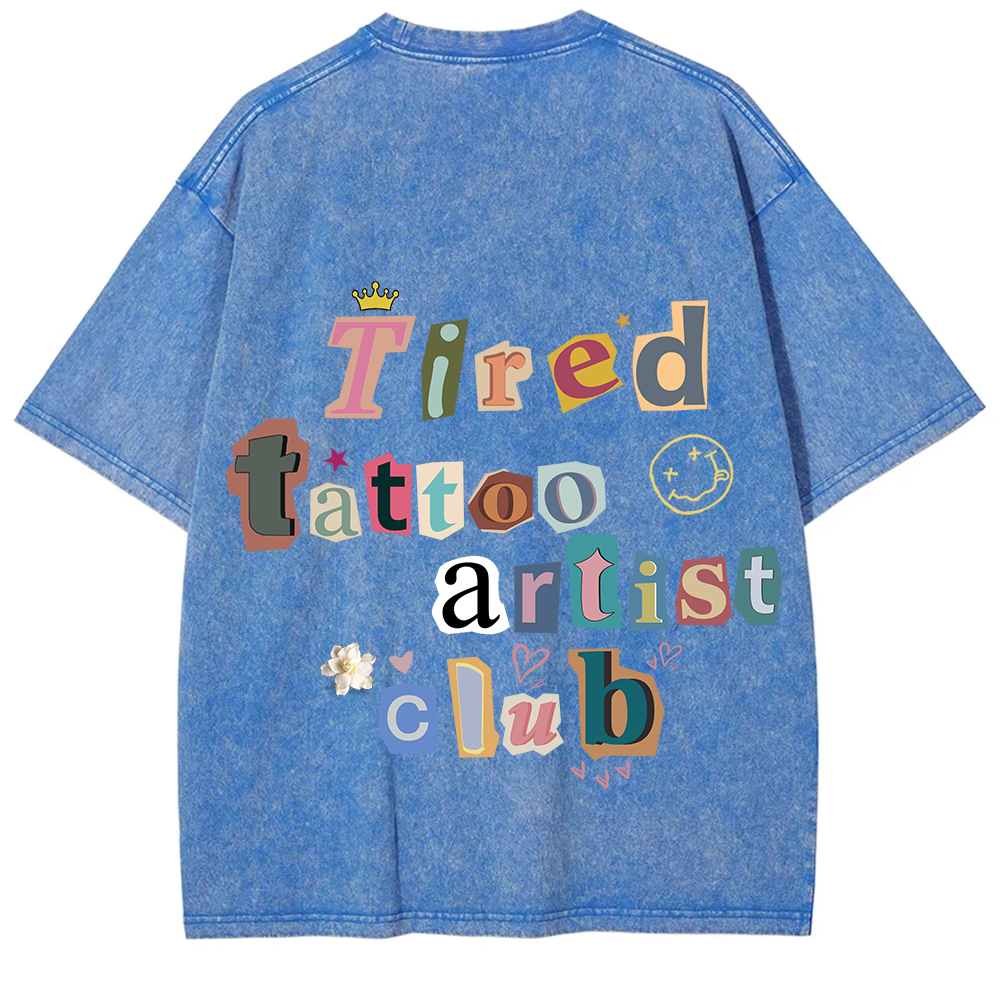 Tired Tattoo Artist Club Unisex Fit Washed T-Shirt?