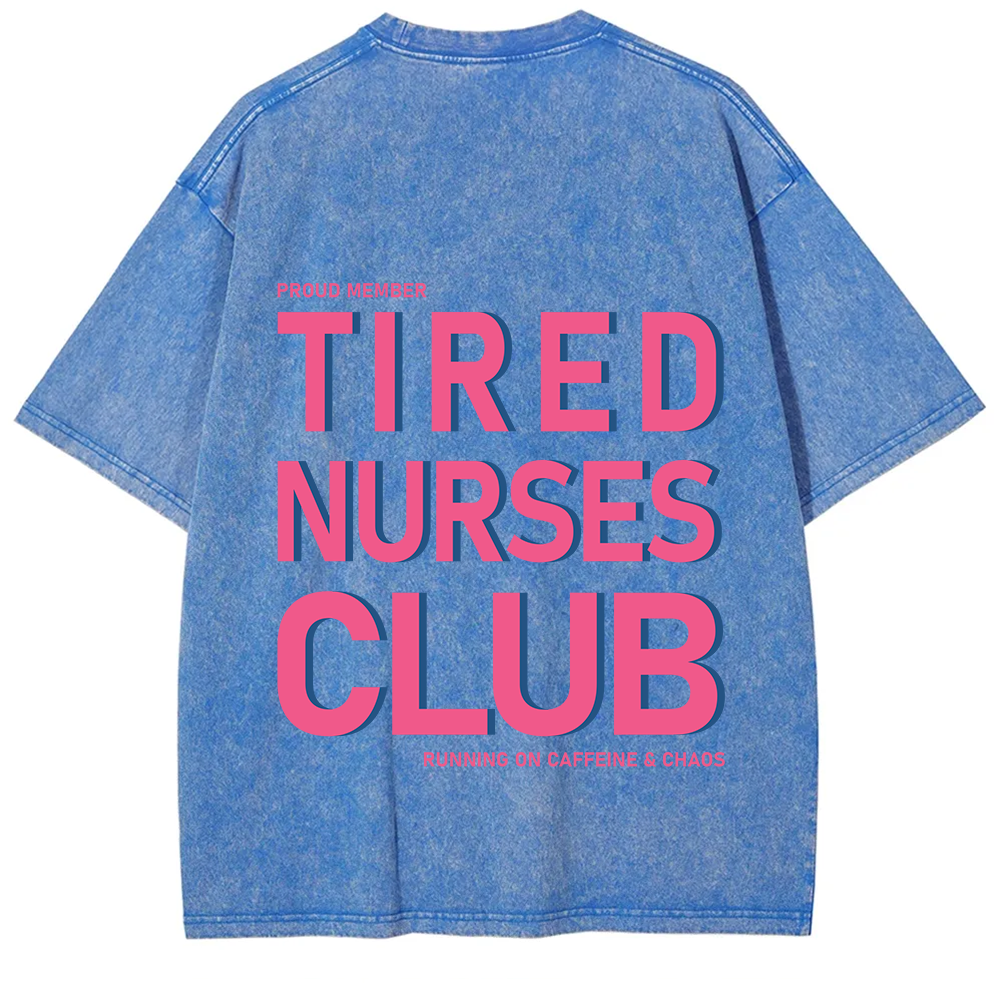 Tired Nurses Club Unisex Fit Washed T-Shirt