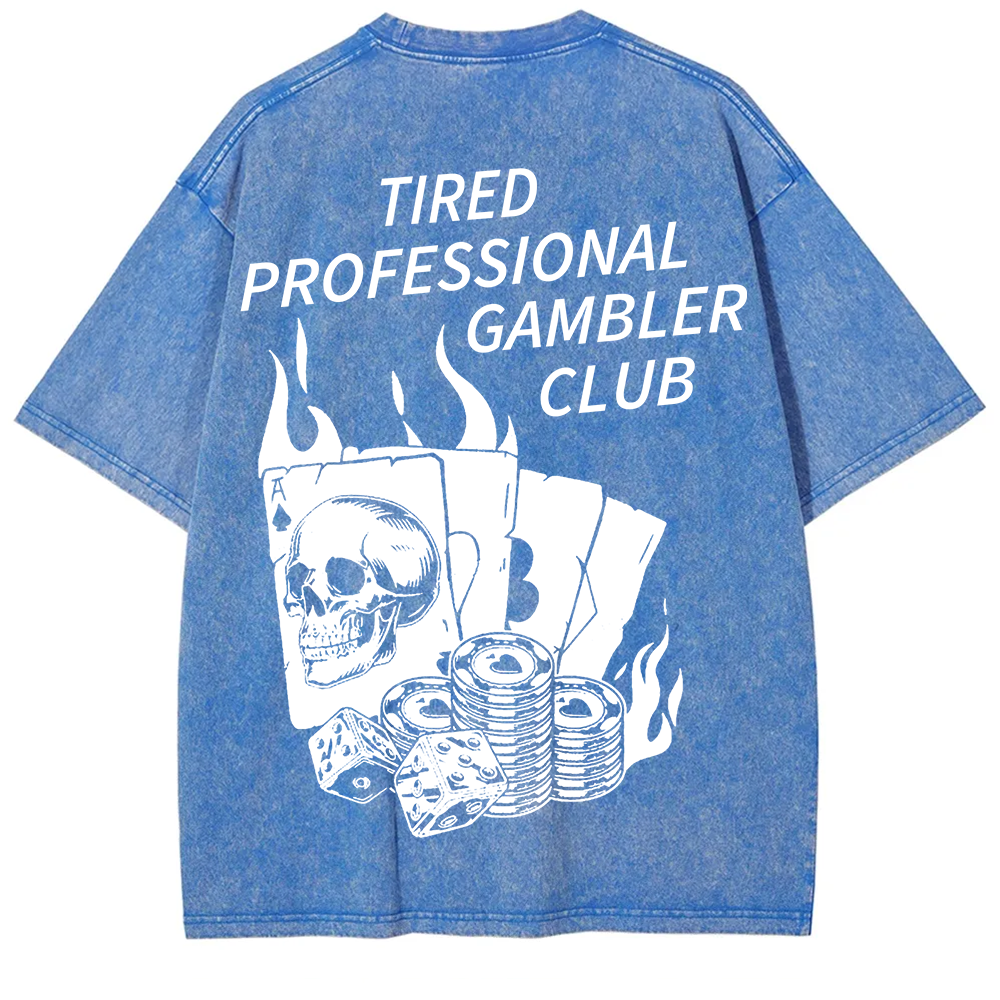 Tired Professional Gambler Club Unisex Fit Washed T-Shirt