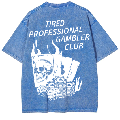 Tired Professional Gambler Club Unisex Fit Washed T-Shirt