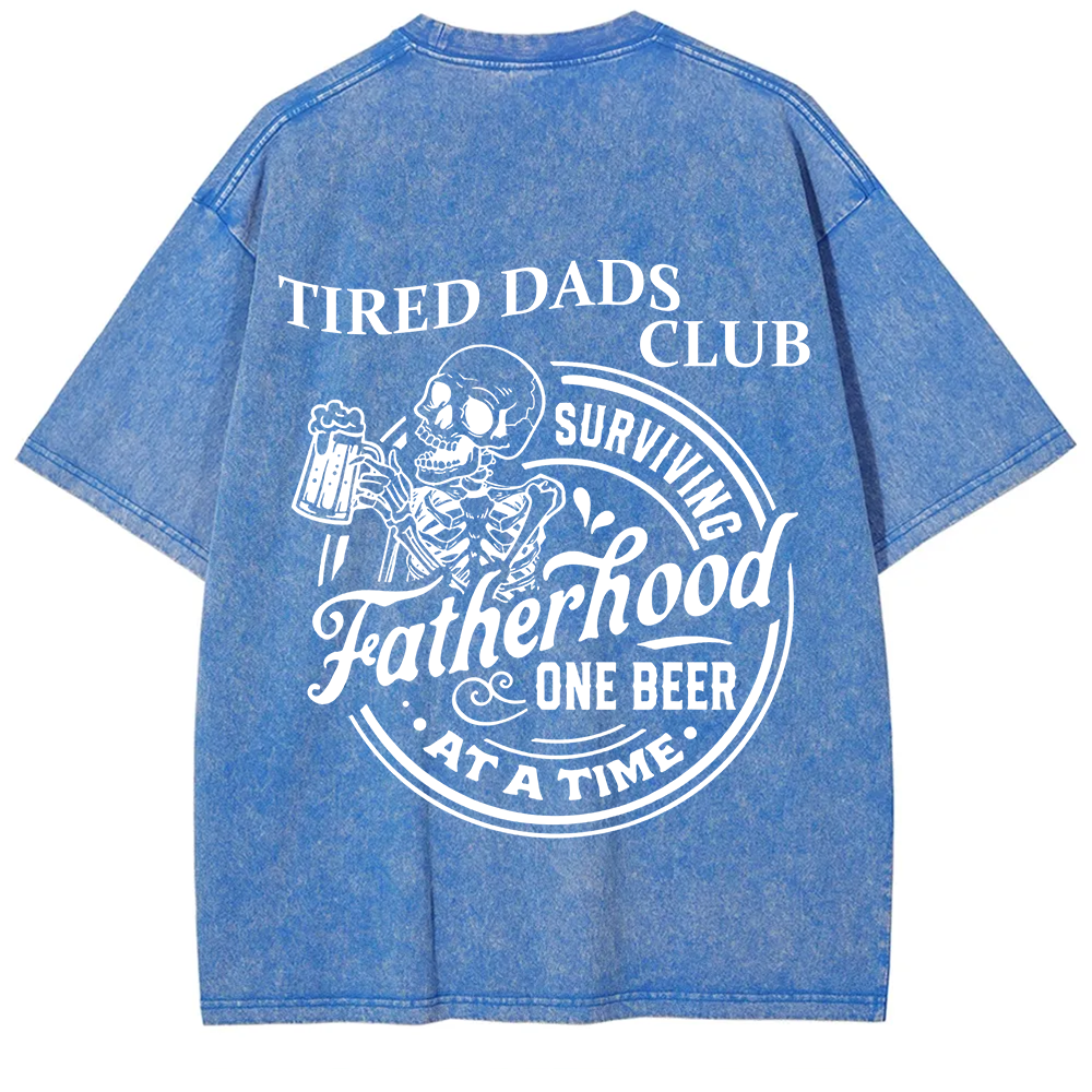 Tired Dads Club Surviving Fatherhood One Beer at a Time Unisex Fit Washed T-Shirt