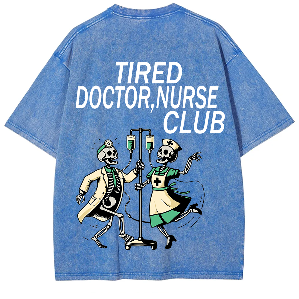 Tired Doctor, Nurse Club Unisex Fit Washed T-Shirt?
