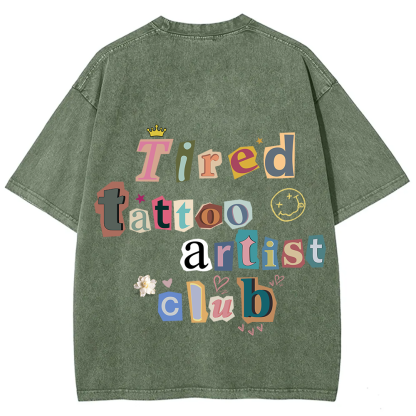 Tired Tattoo Artist Club Unisex Fit Washed T-Shirt?