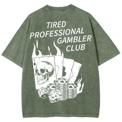 Tired Professional Gambler Club Unisex Fit Washed T-Shirt