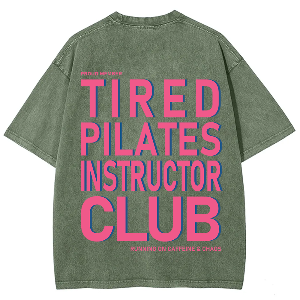 Tired Pilates Instructor Club Unisex Fit Washed T-Shirt?