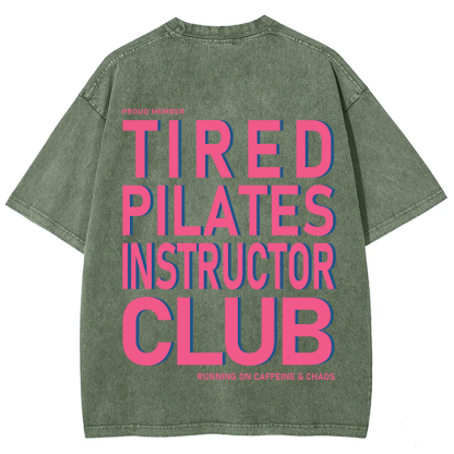 Tired Pilates Instructor Club Unisex Fit Washed T-Shirt?