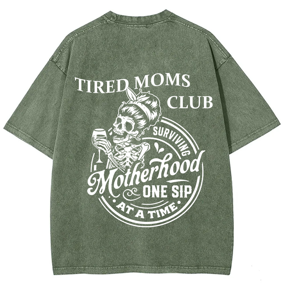 Tired Moms Club Surviving Motherhood One Sip at a Time Unisex Fit Washed T-Shirt?