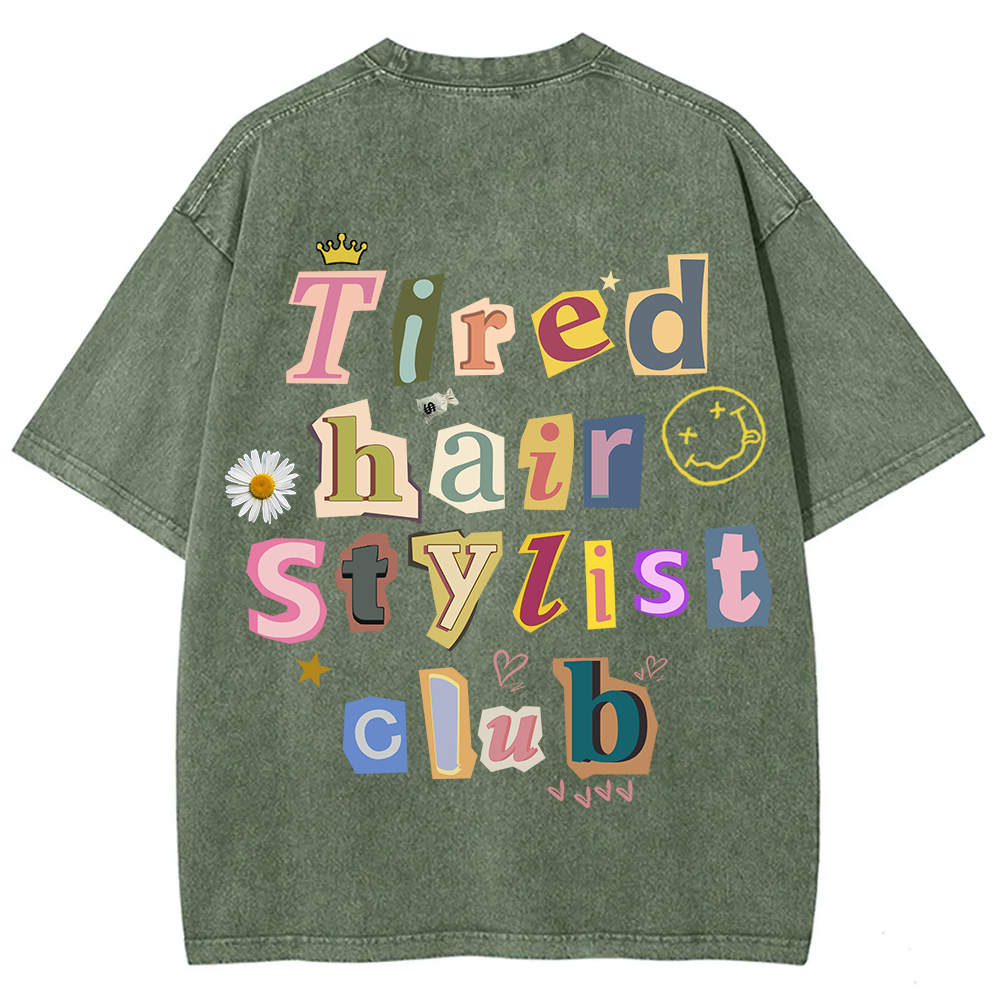 Tired Hair Stylist Club Unisex Fit Washed T-Shirt