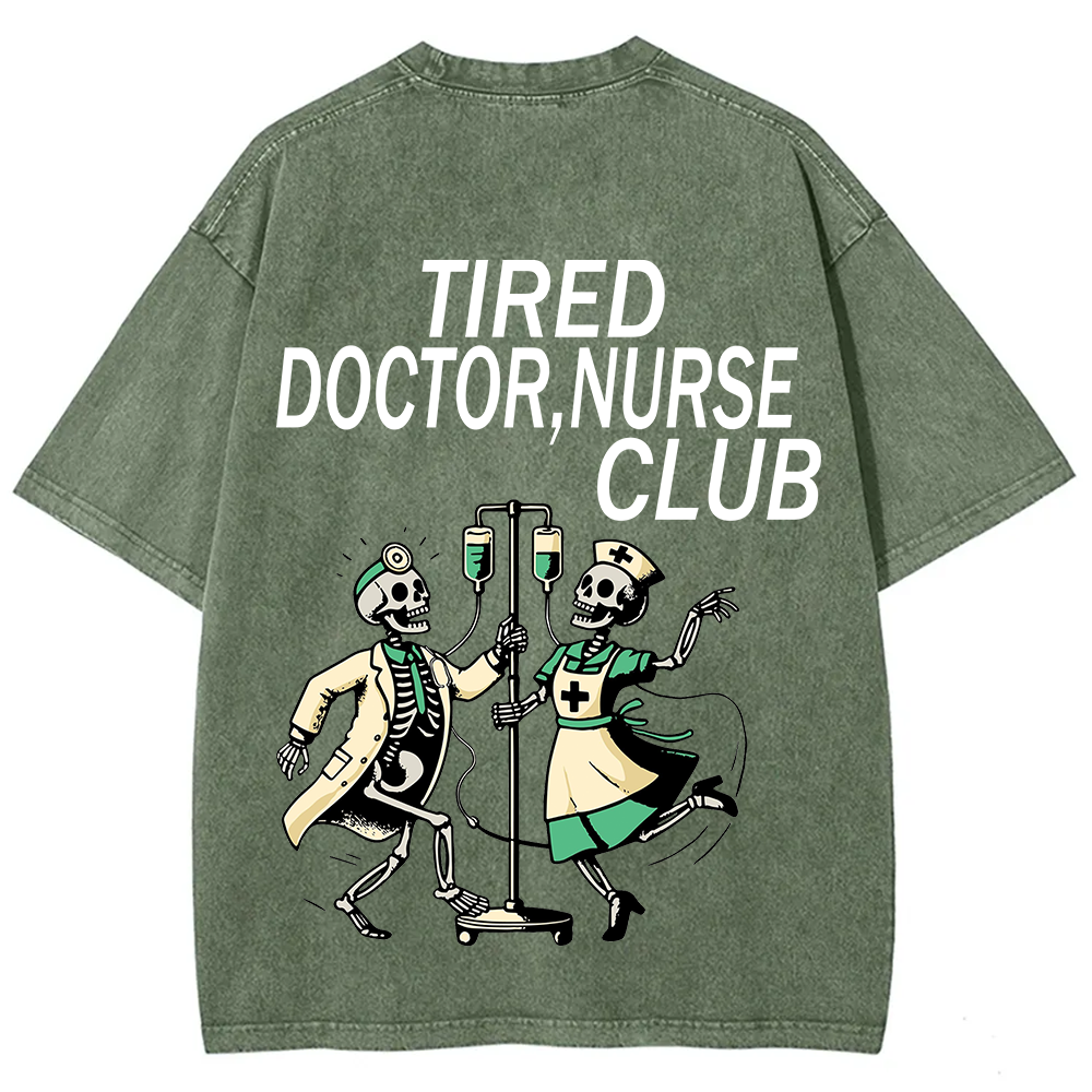 Tired Doctor, Nurse Club Unisex Fit Washed T-Shirt?