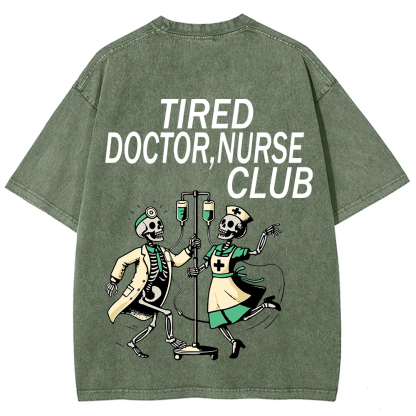 Tired Doctor, Nurse Club Unisex Fit Washed T-Shirt?