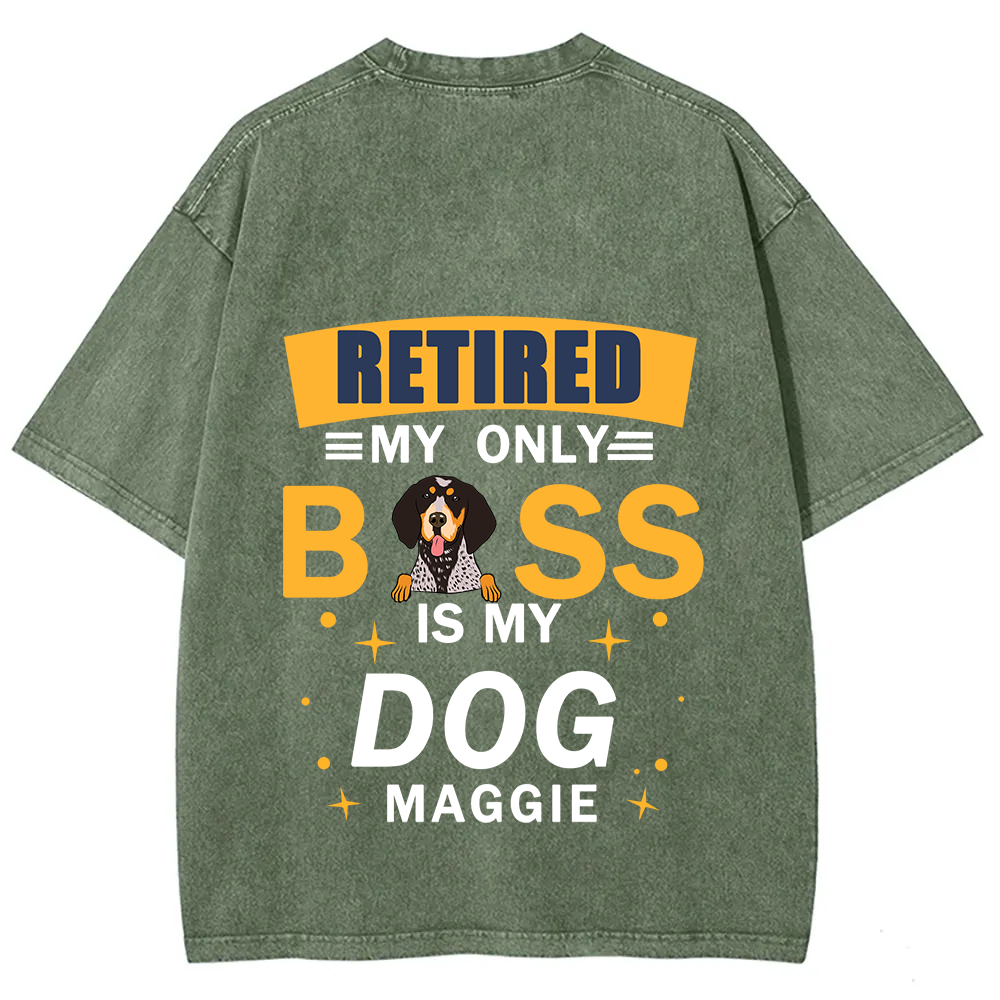 Retired My Only Boss Is My Dog - Personalized Custom Unisex Washed T-Shirt