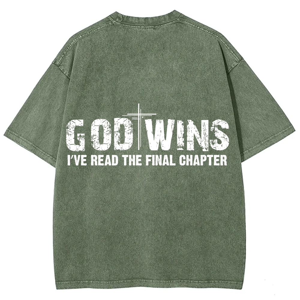 God Wins I’ve Read The Final Chapter  Unisex Fit Washed T-Shirt