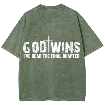 God Wins I’ve Read The Final Chapter  Unisex Fit Washed T-Shirt
