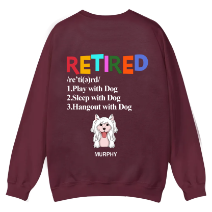 Retired,Play With Dog - Personalized Custom Unisex Casual Crewneck Sweatshirt