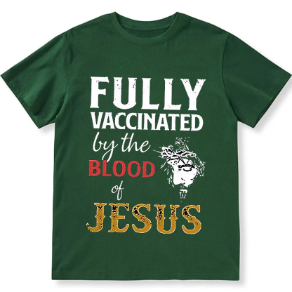 Fully Vaccinated By The Blood Of Jesus Unisex Fit Cotton T-Shirt wearishow