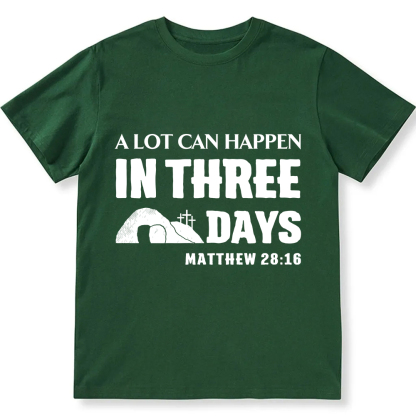 A Lot Can Happen in Three Days Unisex Fit Cotton T-Shirt wearishow