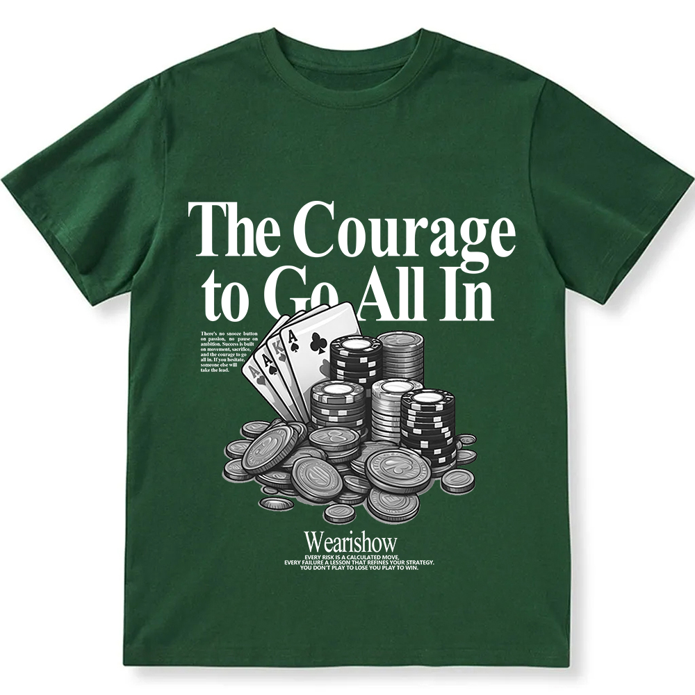 The Courage To Go All In Gamble Unisex Fit Cotton T-Shirt wearishow
