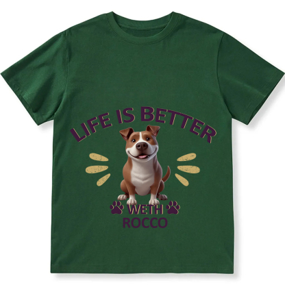 Better Life With My Dog- Personalized Custom Unisex Fit Cotton T-Shirt wearishow