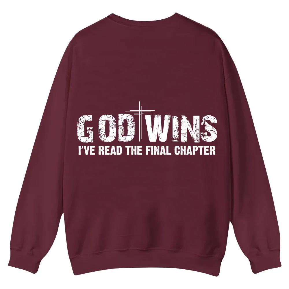 God Wins I’ve Read The Final Chapter  Casual Crewneck Sweatshirt wearishow