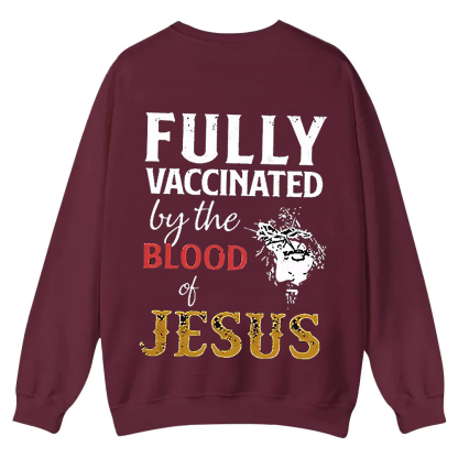 Fully Vaccinated By The Blood Of Jesus Casual Crewneck Sweatshirt wearishow