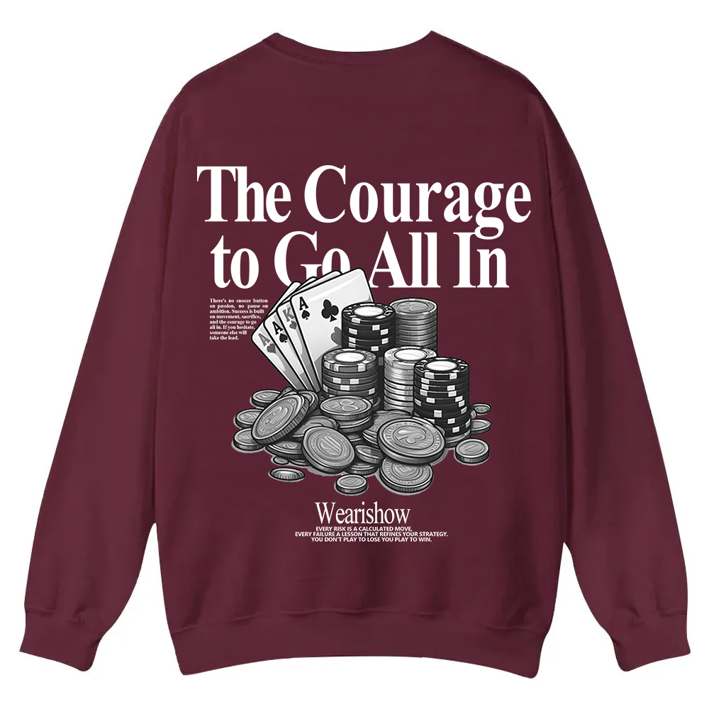The Courage To Go All In Gamble Casual Crewneck Sweatshirt wearishow