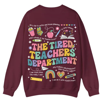 Tired Teachers Department Casual Crewneck Sweatshirt wearishow