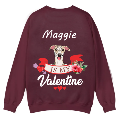 My Dog Is My Valentine Lover - Personalized Custom Unisex Casual Crewneck Sweatshirt
