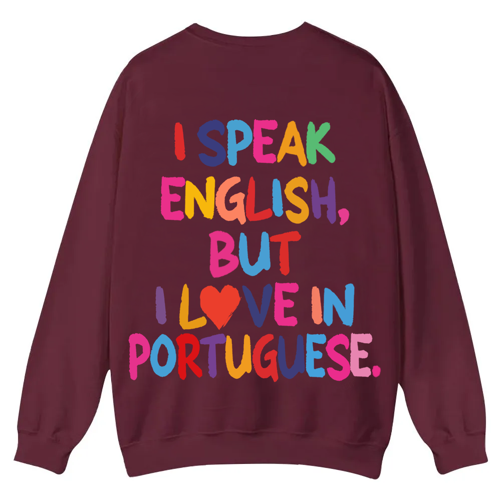 I Speak English But I Love In Portuguese Unisex Fit  Casual Crewneck Sweatshirt wearishow