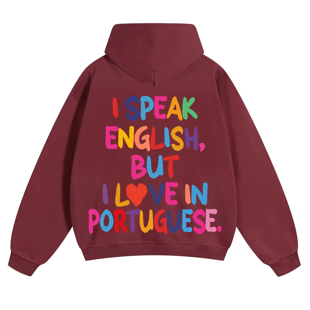 I Speak English But I Love In Portuguese Unisex Fit Color Hoodie wearishow