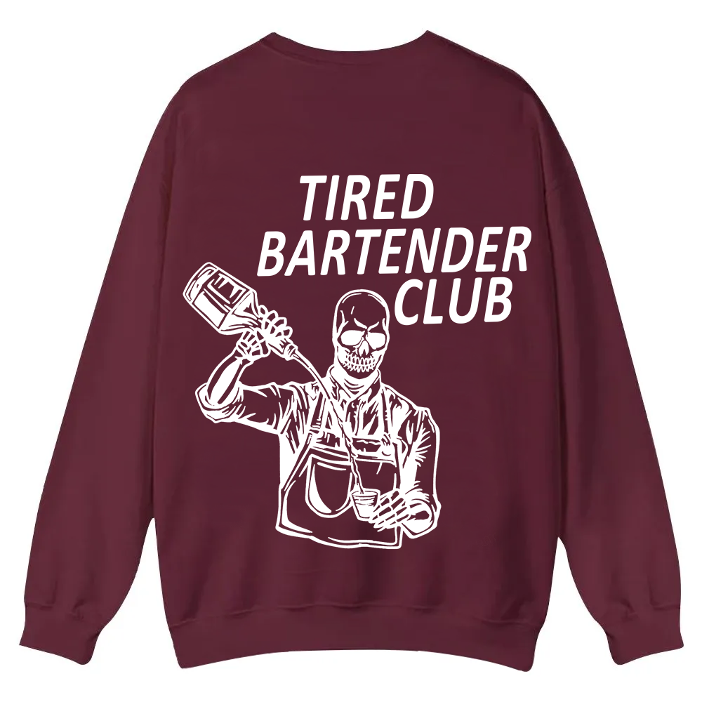 Tired Bartender Club Unisex Fit  Casual Crewneck Sweatshirt wearishow
