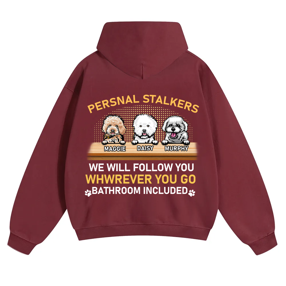 Personal Stalkers We Will Follow You Wherever You Go - Personalized Custom Unisex Hoodie