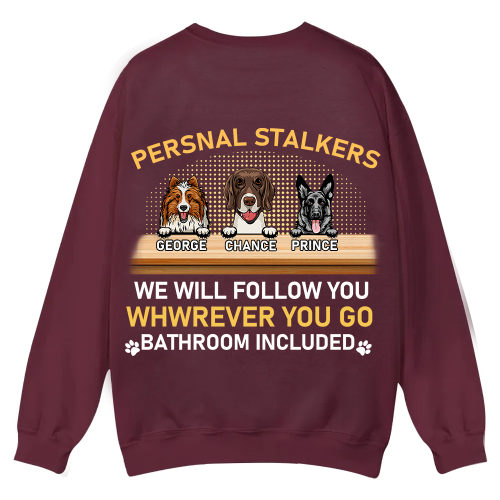 Personal Stalkers We Will Follow You Wherever You Go - Personalized Custom Unisex Casual Crewneck Sweatshirt