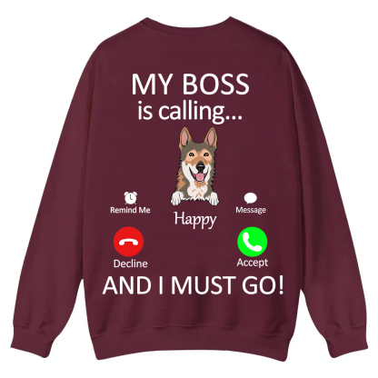 Dog Boss Calling - Personalized Custom Unisex Casual Crewneck Sweatshirt wearishow