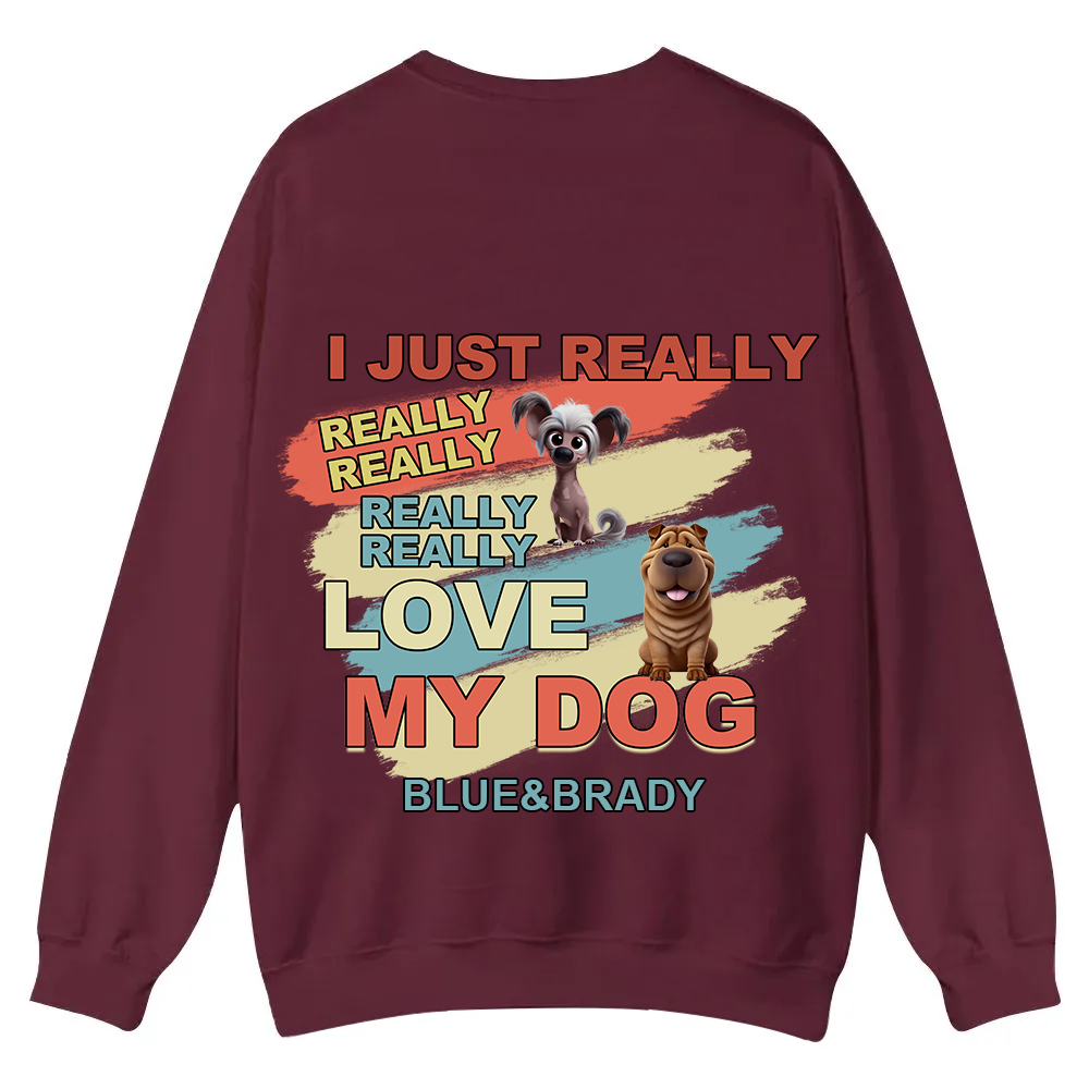 I Just Really Love My Dogs - Personalized Custom Unisex Casual Crewneck Sweatshirt wearishow