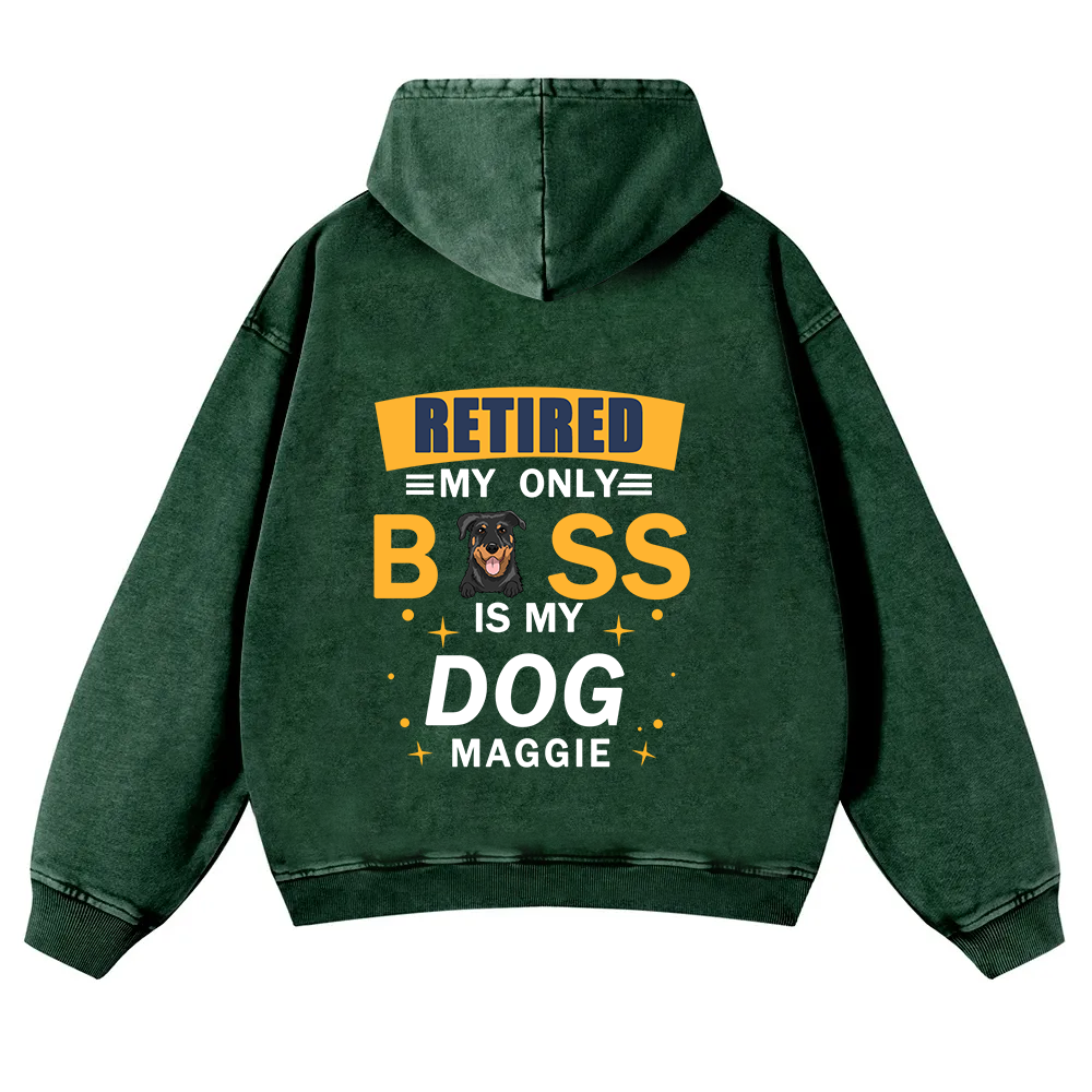 Retired My Only Boss Is My Dog - Personalized Custom Unisex Washed Hoodie
