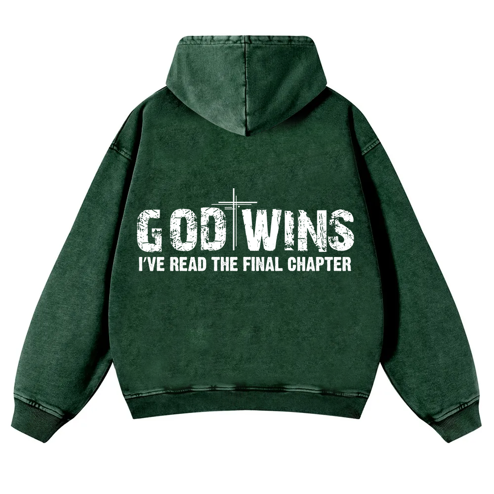 God Wins I’ve Read The Final Chapter  Washed Hoodie wearishow