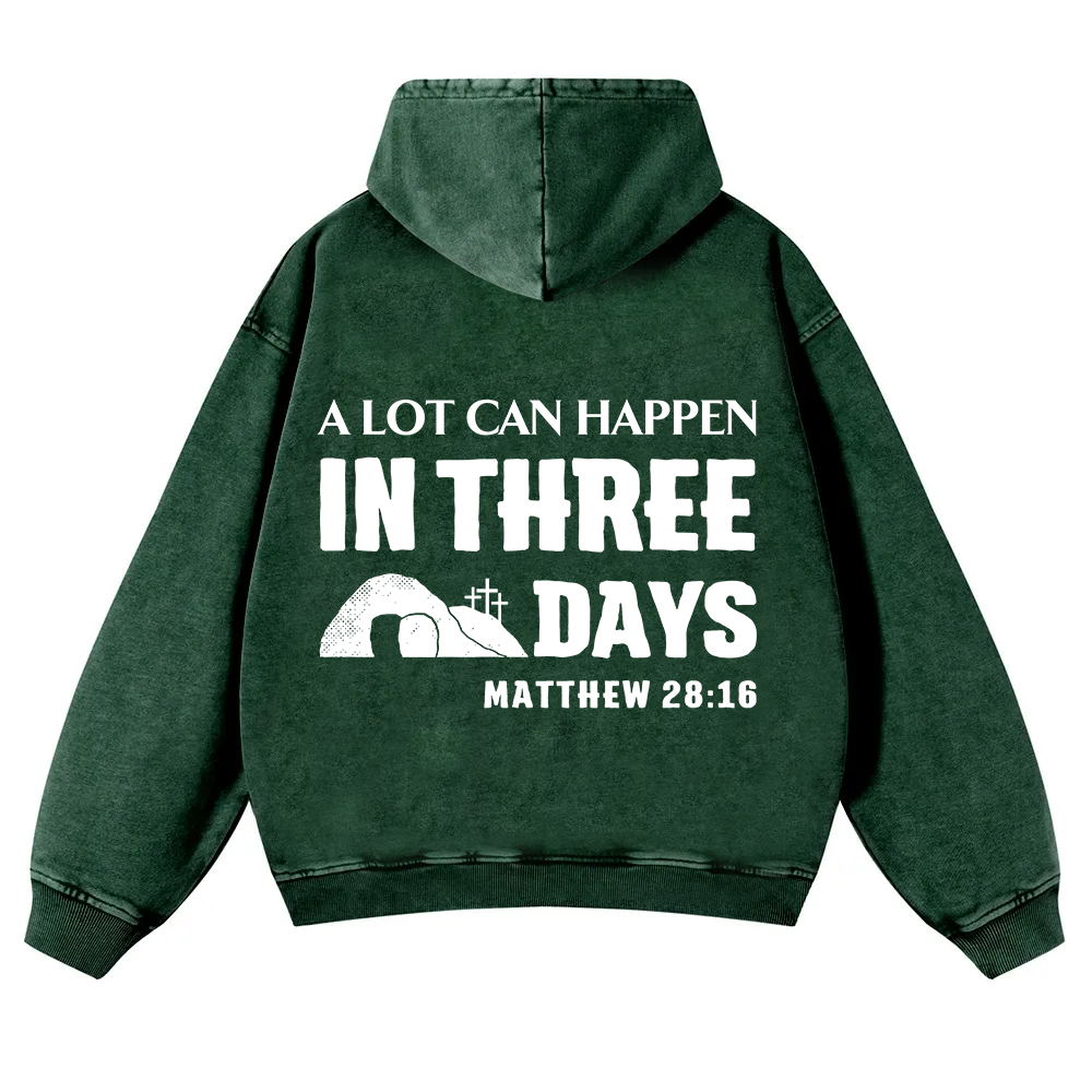 A Lot Can Happen in Three Days Washed Hoodie wearishow