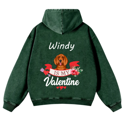 My Dog Is My Valentine Lover - Personalized Custom Unisex Washed Hoodie
