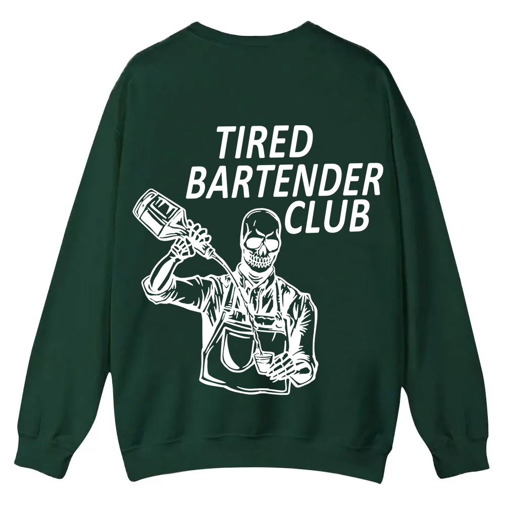 Tired Bartender Club Unisex Fit  Casual Crewneck Sweatshirt wearishow
