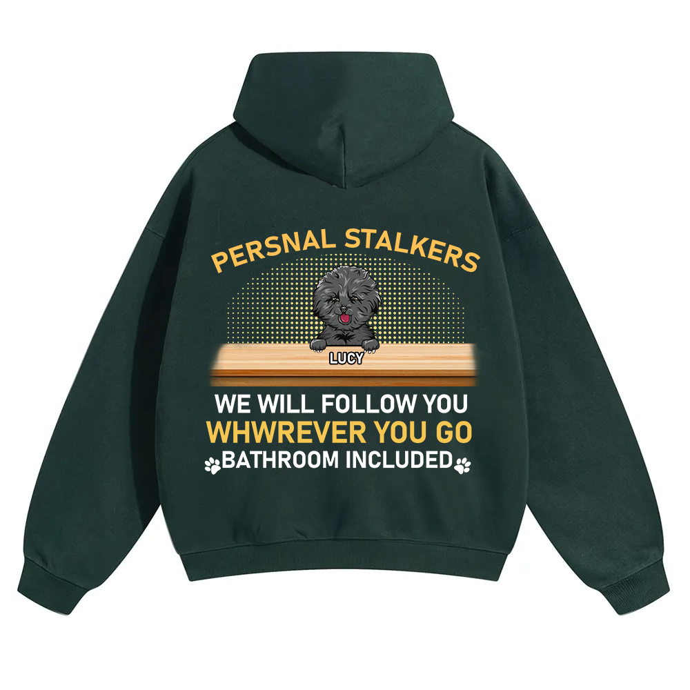 Personal Stalkers We Will Follow You Wherever You Go - Personalized Custom Unisex Hoodie