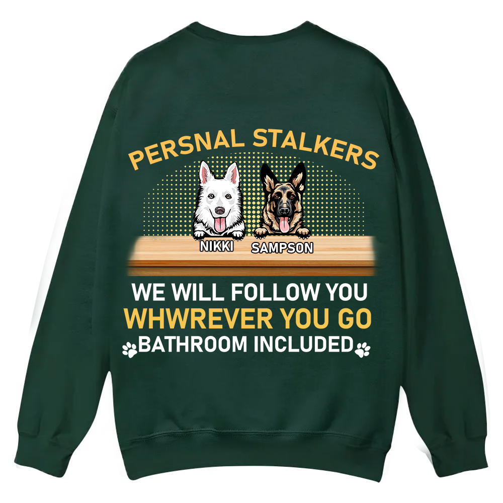 Personal Stalkers We Will Follow You Wherever You Go - Personalized Custom Unisex Casual Crewneck Sweatshirt