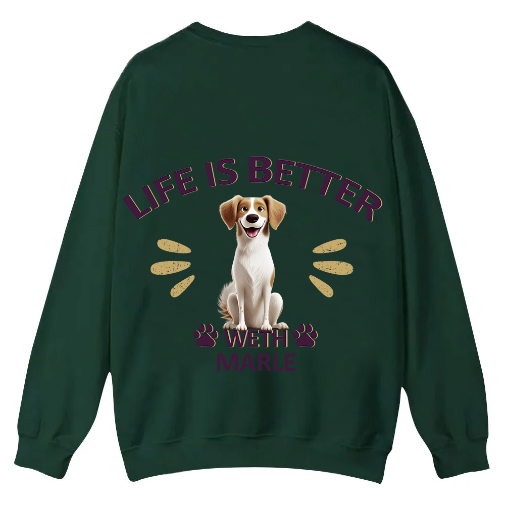 Better Life With My Dog - Personalized Custom Unisex Casual Crewneck Sweatshirt wearishow