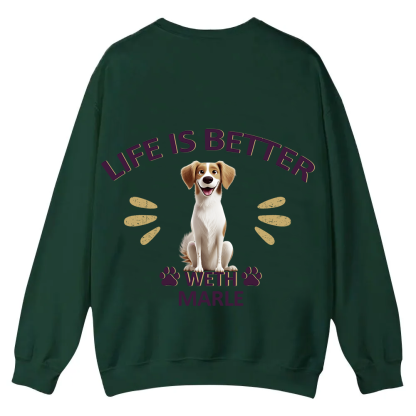Better Life With My Dog - Personalized Custom Unisex Casual Crewneck Sweatshirt wearishow