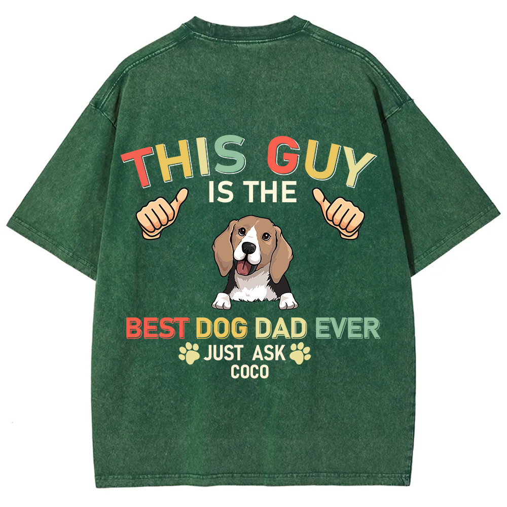 This Guy Is The Best Dog Dad Ever - Personalized Custom Unisex Fit Washed T-Shirt wearishow