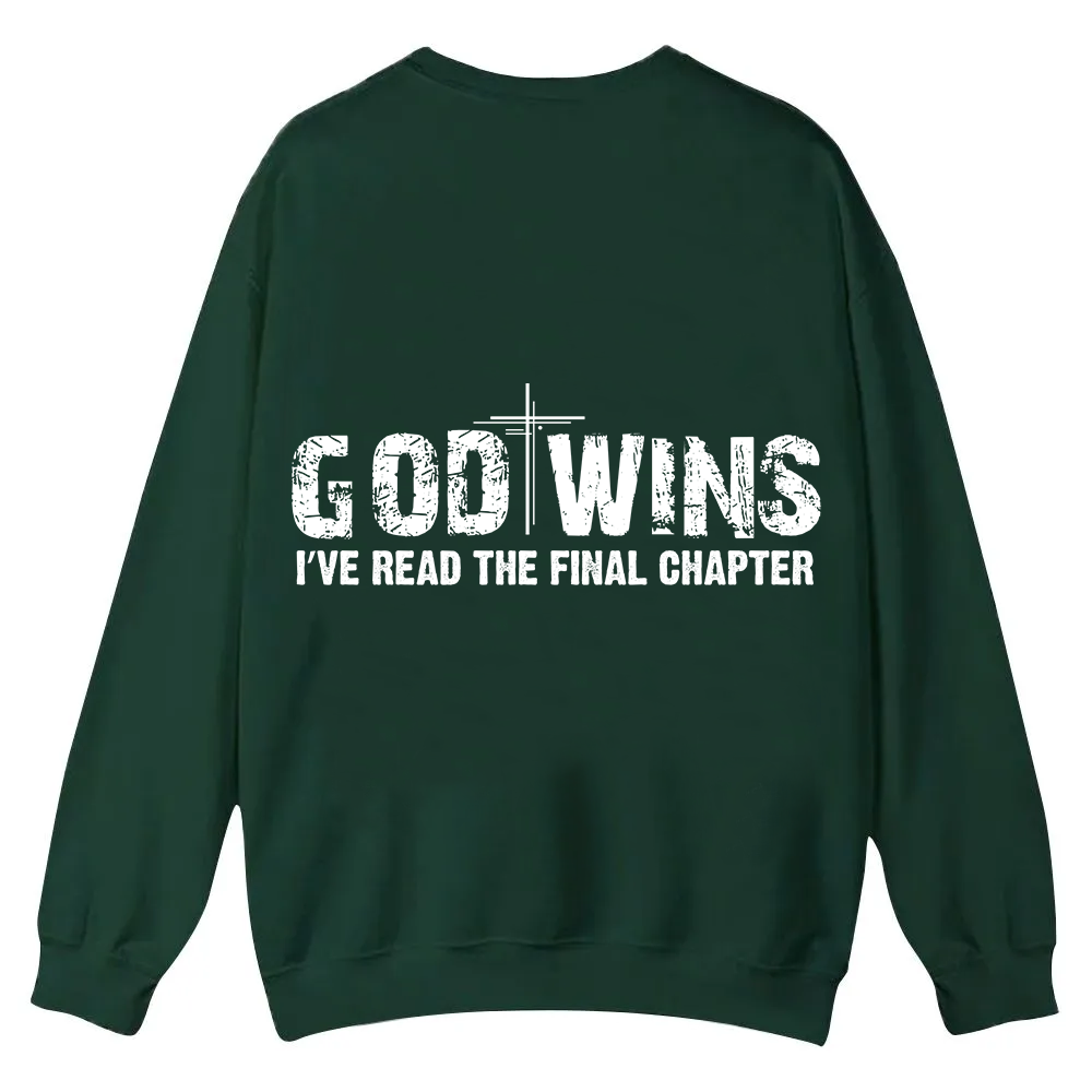 God Wins I’ve Read The Final Chapter  Casual Crewneck Sweatshirt wearishow