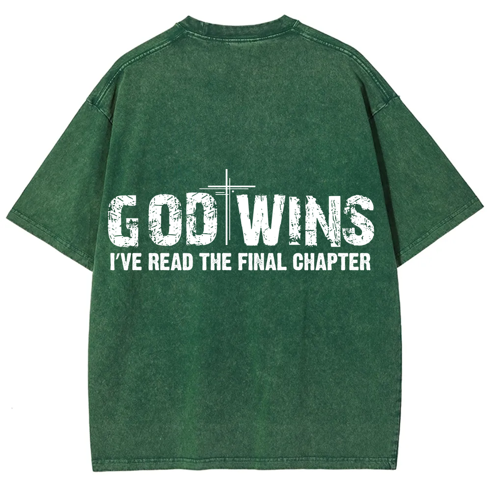God Wins I’ve Read The Final Chapter  Unisex Fit Washed T-Shirt