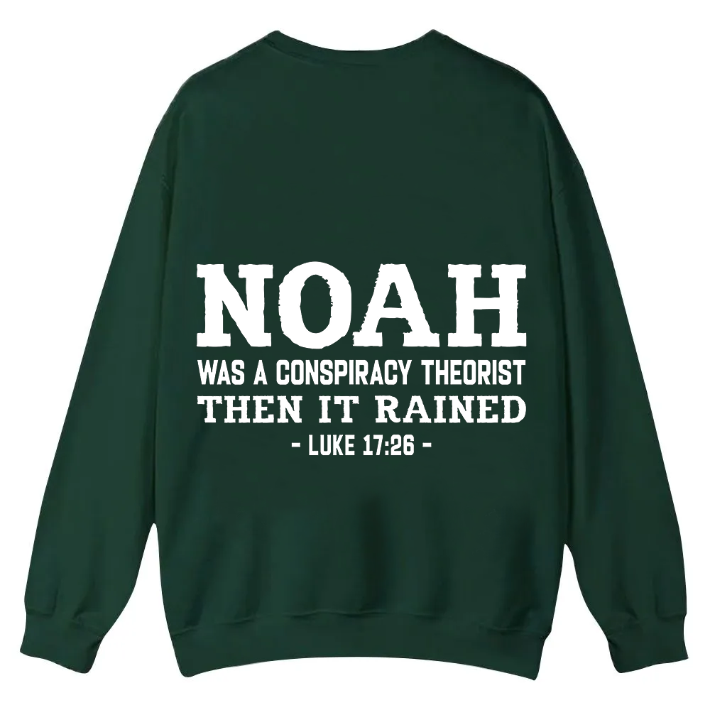 Noah Was a Conspiracy Theorist Casual Crewneck Sweatshirt wearishow