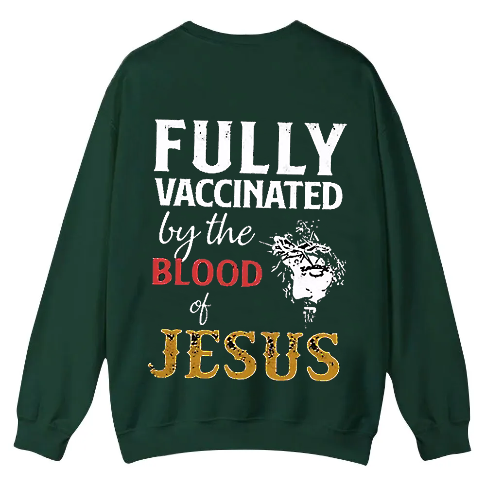 Fully Vaccinated By The Blood Of Jesus Casual Crewneck Sweatshirt wearishow
