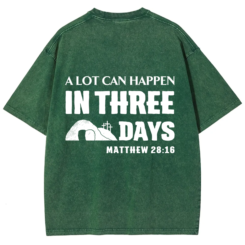 A Lot Can Happen in Three Days Unisex Fit Washed T-Shirt